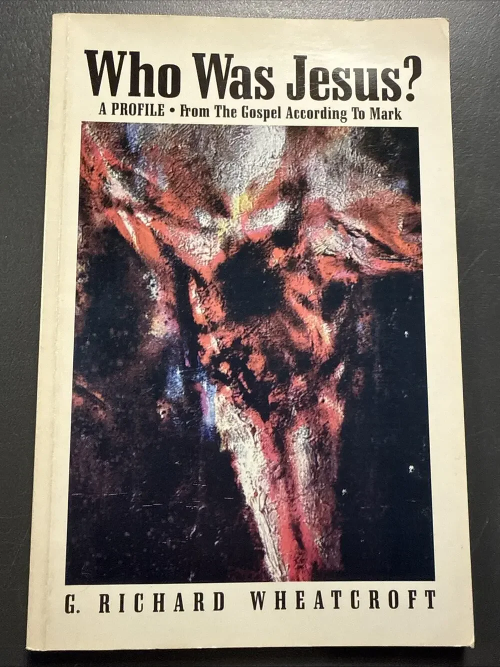 SIGNED - Who Was Jesus? G. Richard Wheatcroft (1997, Paperback)